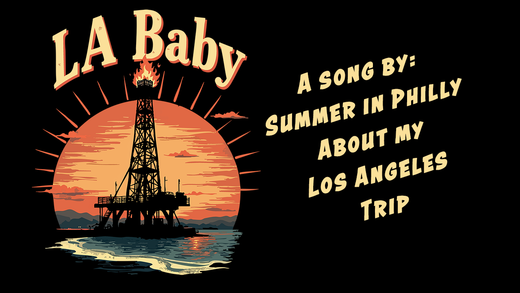 "That's LA Baby" a song by Summer in Philly