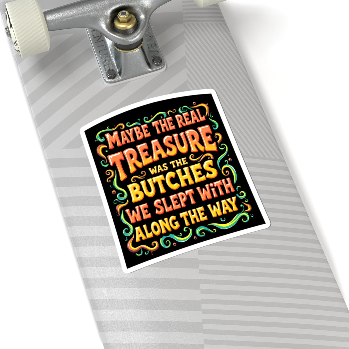 Maybe The Real Treasure Was The Butches We Slept With Along The Way Kiss-Cut Stickers - wlw, lesbian, sapphic love!