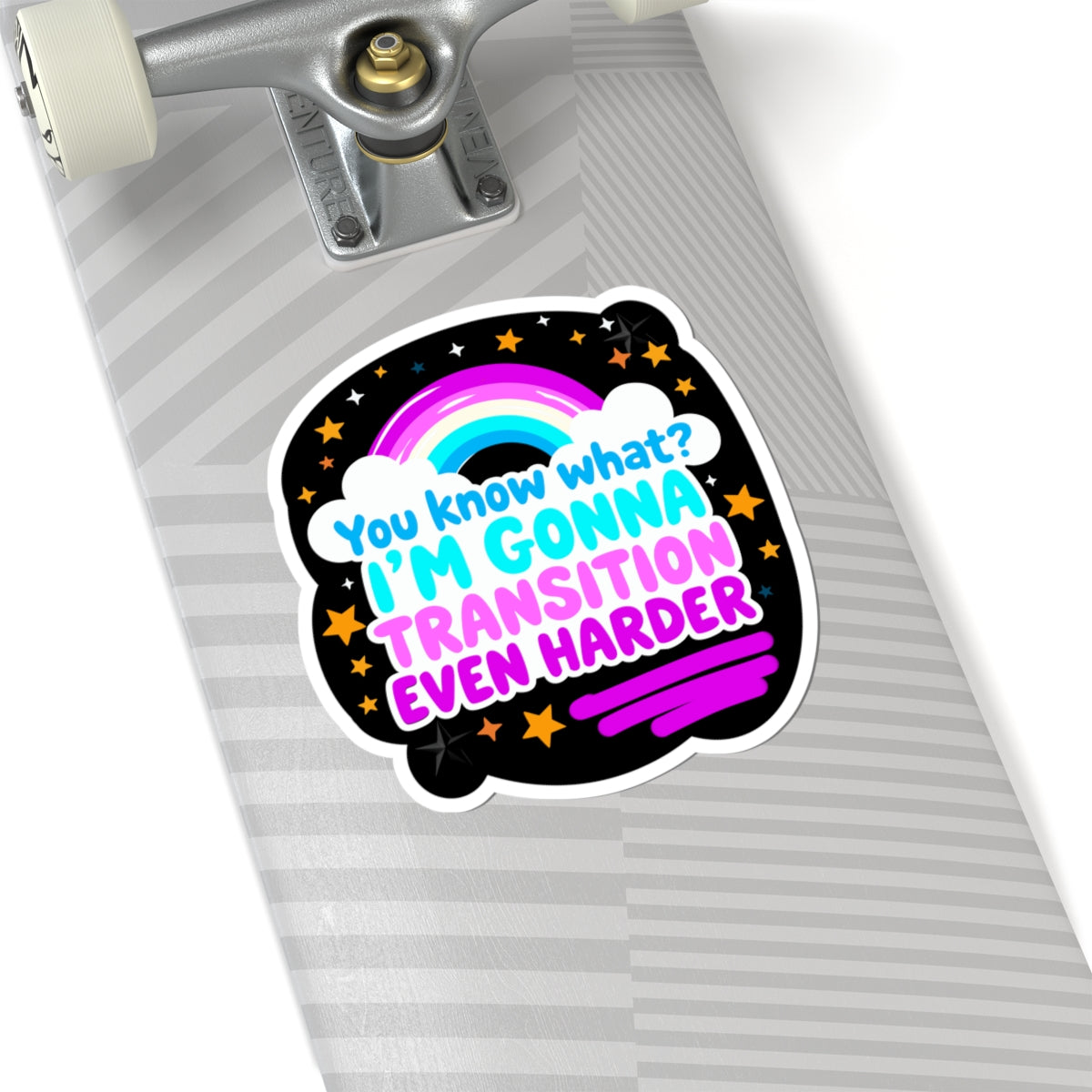 You Know What? I'm Gonna Transition Even Harder Kiss-Cut Stickers - trans pride