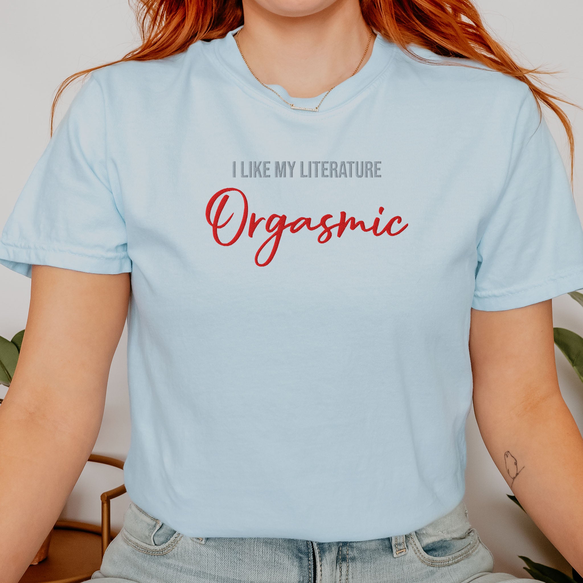 Embroidered Tee Spicy Romance Dark Reader Gift Comfort Colors T-shirt I like my literature Orgasmic