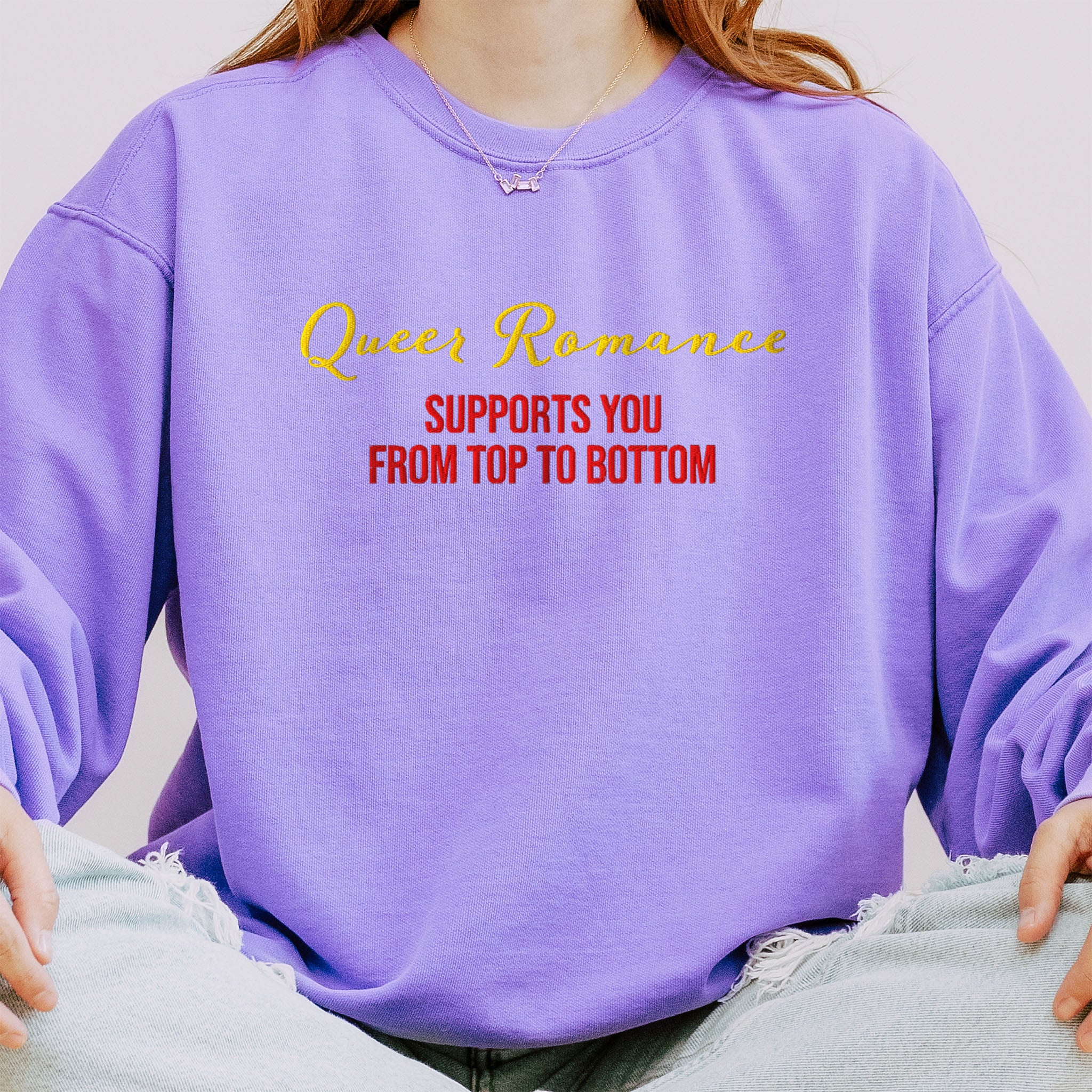 Queer Romance Supports You from Top to Bottom Embroidered Sweatshirt, Spicy Romance Gift, LGBTQ Lesbian Gay