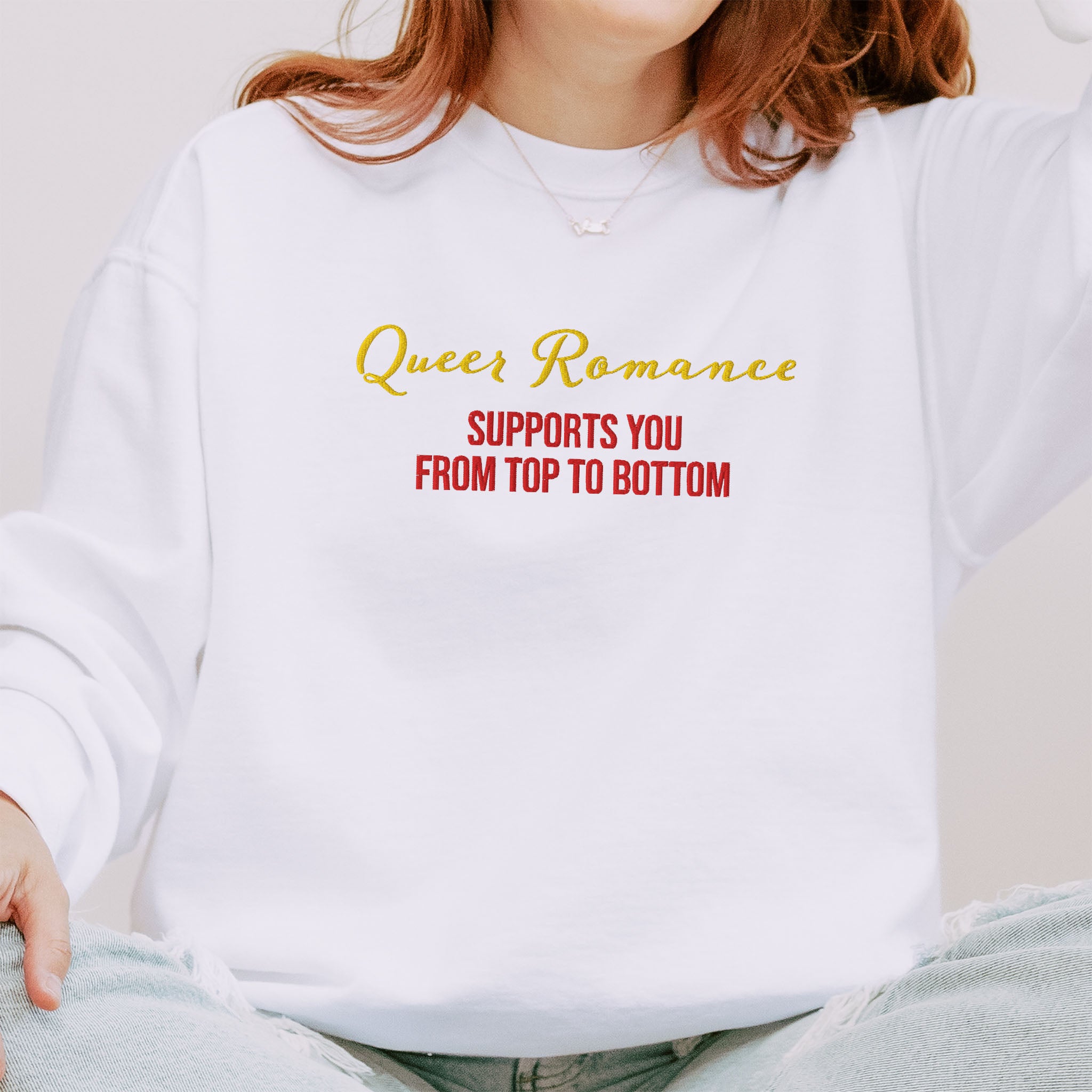 Queer Romance Supports You from Top to Bottom Embroidered Sweatshirt, Spicy Romance Gift, LGBTQ Lesbian Gay