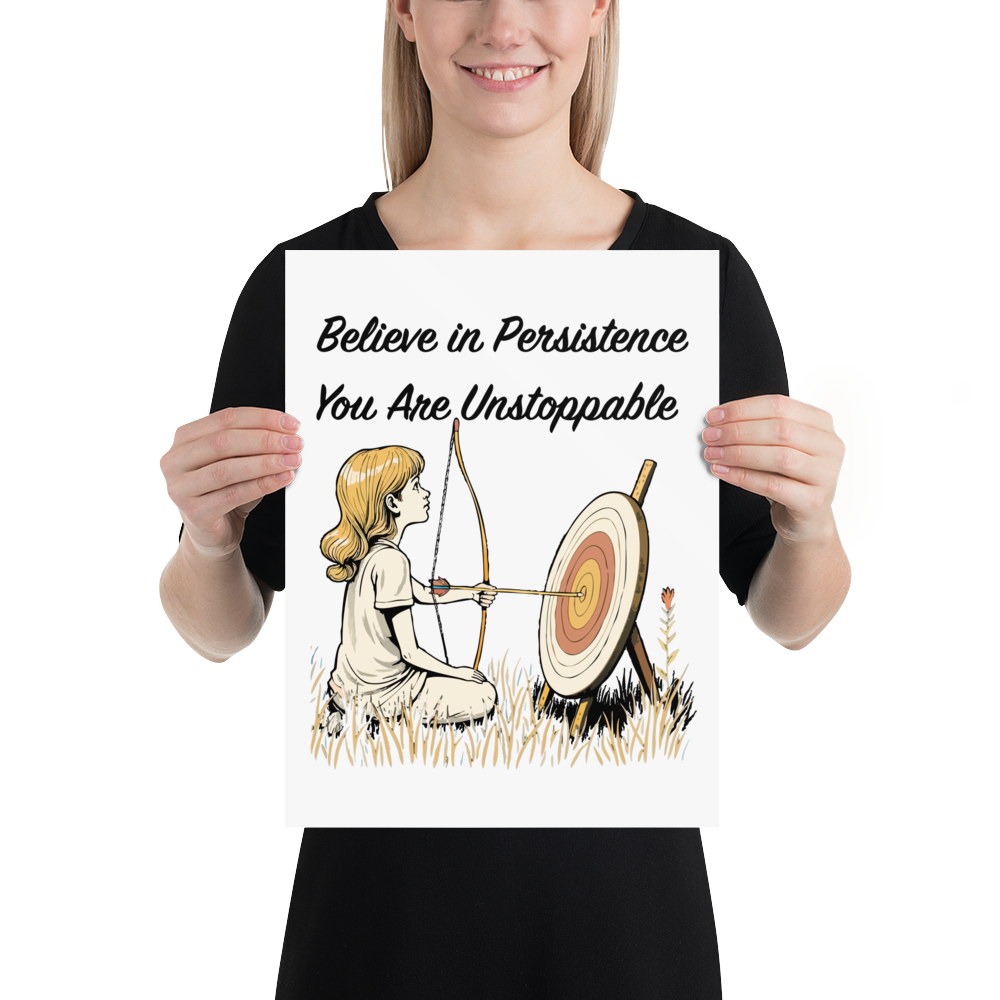 Product mockup - A slight girl around age twelve sits in the grass alone holding a bow and arrows in front of a target. Text - Believe in Persistence, You are unstoppable. enhanced-matte-paper-poster-_in_-12x16-person 