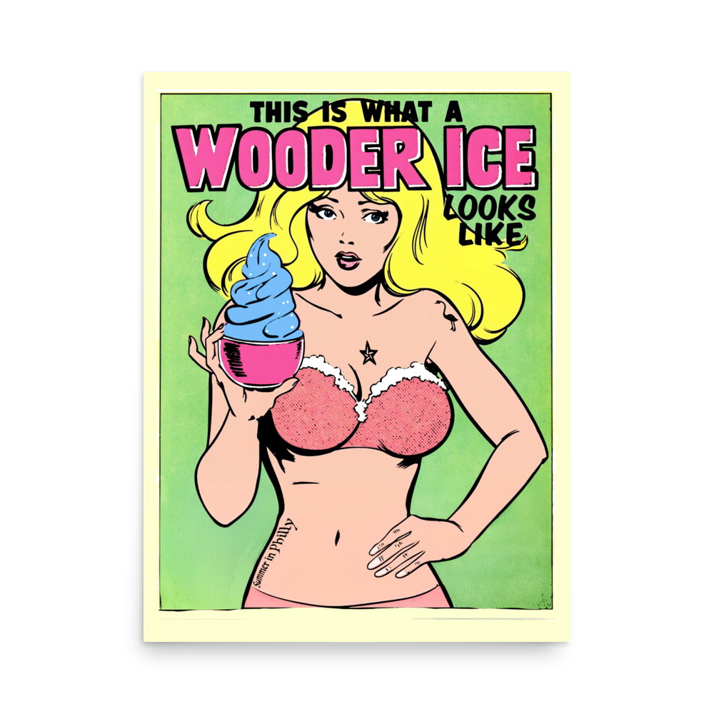 Product mockup The Design: A cartoon of a tattooed blonde girl wearing a pink bikini, holding a huge blue wooder ice on a green background with “Print” edges. Text: This is What Wooder Ice Looks Like, Summer in Philly - enhanced-matte-paper-poster-_in_-18x24-front