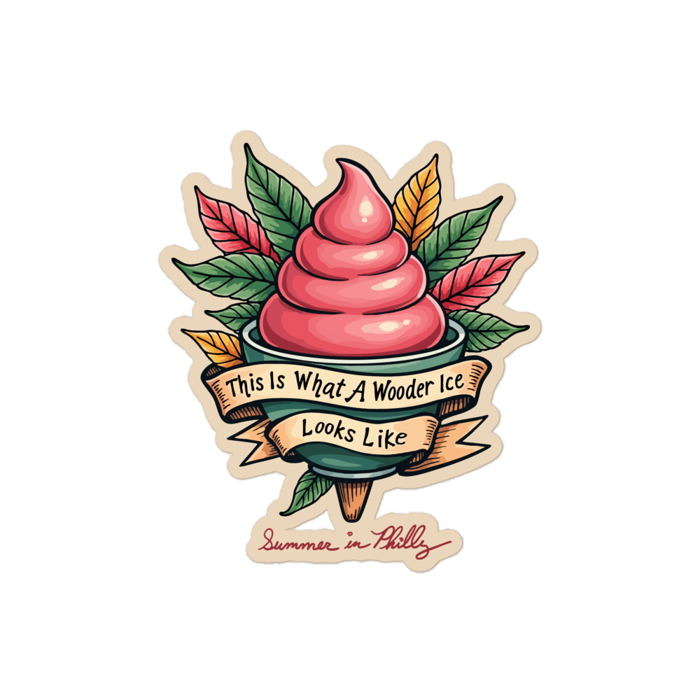 Product mockup The Design: A traditional tattoo of a large pink wooder ice with multicolored leaves around it wrapped in a parchment colored banner. Text: This is What Wooder Ice Looks Like, Summer in Philly - kiss-cut-stickers-white-4x4-